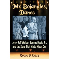 Mr. Bojangles, Dance: Jerry Jeff Walker, Sammy Davis, Jr., and the Song That Made Nixon Cry