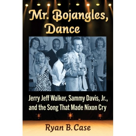 Mr. Bojangles, Dance: Jerry Jeff Walker, Sammy Davis, Jr., and the Song That Made Nixon Cry