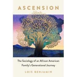 Ascension: The Sociology of an African American Family's Generational Journey