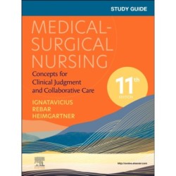 Study Guide for Medical-Surgical Nursing: Concepts for Clinical Judgment and Collaborative Care