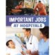 Important Jobs at Hospitals