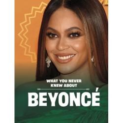 What You Never Knew About Beyonce
