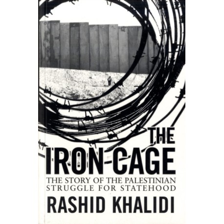 The Iron Cage: The Story of the Palestinian Struggle for Statehood