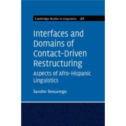 Interfaces and Domains of Contact-Driven Restructuring: Volume 168: Aspects of Afro-Hispanic Linguistics