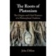 The Roots of Platonism: The Origins and Chief Features of a Philosophical Tradition