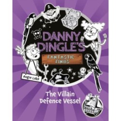 Danny Dingle's Fantastic Finds: The Villain Defence Vessel (book 7)