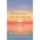 Falling Down and Getting Up: Discovering Your Inner Resilience and Strength
