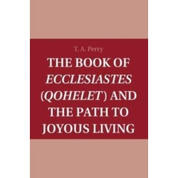 The Book of Ecclesiastes (Qohelet) and the Path to Joyous Living