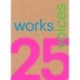 25 Works, 25 Voices: 25 Benchmark Works Built in Latin America in the Last 25 Years That Have Resisted the Onslaught of Time with Dignity