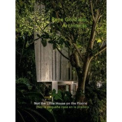 Rene Gonzalez Architects: Not the Little House on the Prairie