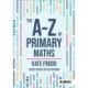 The A-Z of Primary Maths