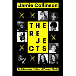 The Rejects: An Alternative History of Popular Music