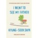 I Went To See My Father: A Novel