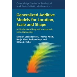 Generalized Additive Models for Location, Scale and Shape: A Distributional Regression Approach, with Applications