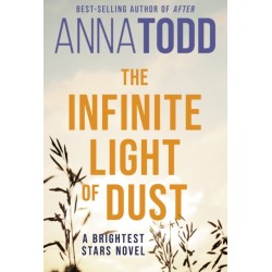 The Infinite Light of Dust: A Brightest Stars novel