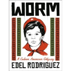 Worm: A Cuban American Odyssey