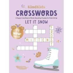 KindKids Crosswords Let It Snow: A Super-Cute Book of Brain-Boosting Puzzles for Kids 6 & Up