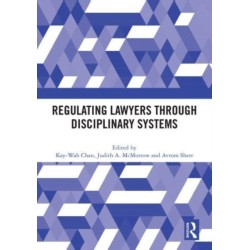 Regulating Lawyers Through Disciplinary Systems