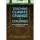 Teaching Climate Change to Children: Literacy Pedagogy That Cultivates Sustainable Futures