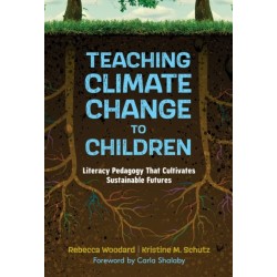 Teaching Climate Change to Children: Literacy Pedagogy That Cultivates Sustainable Futures