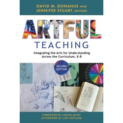Artful Teaching: Integrating the Arts for Understanding Across the Curriculum, K-8