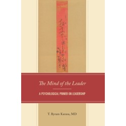 The Mind of the Leader: A Psychological Primer on Leadership