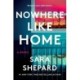 Nowhere Like Home: A Novel