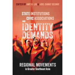State Institutions, Civic Associations, and Identity Demands: Regional Movements in Greater Southeast Asia