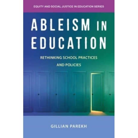 Ableism in Education: Rethinking School Practices and Policies