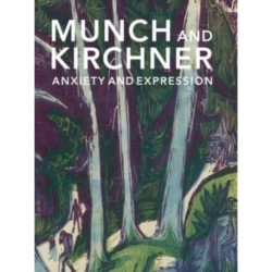 Munch and Kirchner: Anxiety and Expression