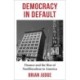 Democracy in Default: Finance and the Rise of Neoliberalism in America