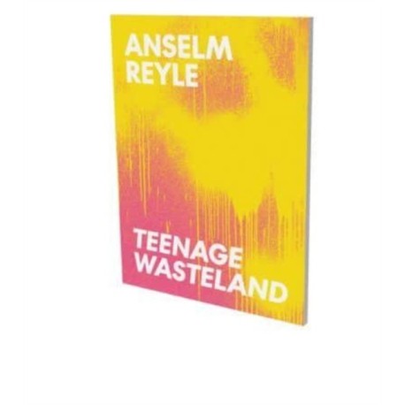 Anselm Reyle : Teenage Wasteland