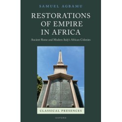 Restorations of Empire in Africa: Ancient Rome and Modern Italy's African Colonies