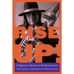 Rise Up!: Indigenous Music in North America