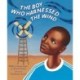 The Boy Who Harnessed the Wind: Picture Book Edition