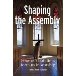 Shaping the Assembly: How our Buildings Form Us in Worship