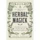 The Green Witch's Guide to Herbal Magick: A Handbook of Green Hearthcraft and Plant-Based Spellcraft