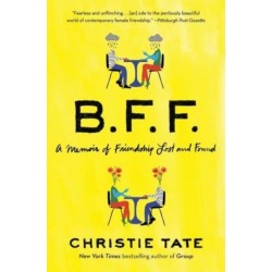 BFF: A Memoir of Friendship Lost and Found