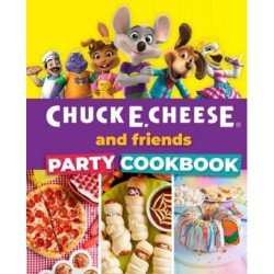 Chuck E. Cheese and Friends Party Cookbook