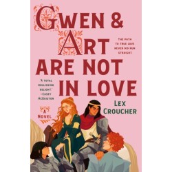 Gwen & Art Are Not in Love: A Novel