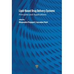 Lipid-Based Drug Delivery Systems: Principles and Applications