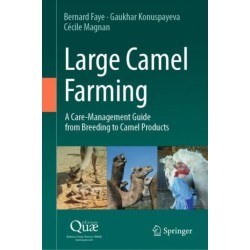 Large Camel Farming: A Care-Management Guide from Breeding to Camel Products