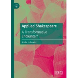 Applied Shakespeare: A Transformative Encounter?