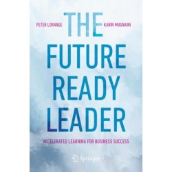 The Future-Ready Leader: Accelerated Learning for Business Success
