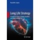 Long Life Strategy: A Guide for Living a Longer, Healthier, and More Fulfilling life