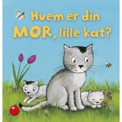 Hvem er din mor, lille kat?: en bog med flapper
