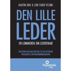 Den lille leder: en lommebog om lederskab, fem trin som hjælper dig til succesfulde projekter i entreprenørbranchen
