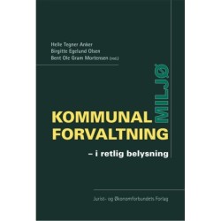 Kommunal Miljøforvaltning: - i retlig belysning