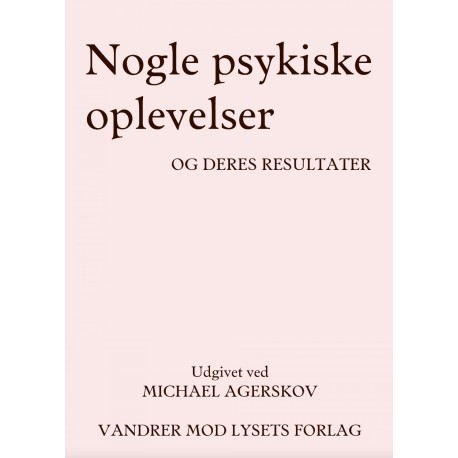 NOGLE PSYKISKE OPLEVELSER