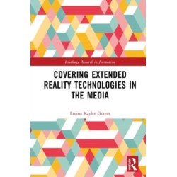 Covering Extended Reality Technologies in the Media